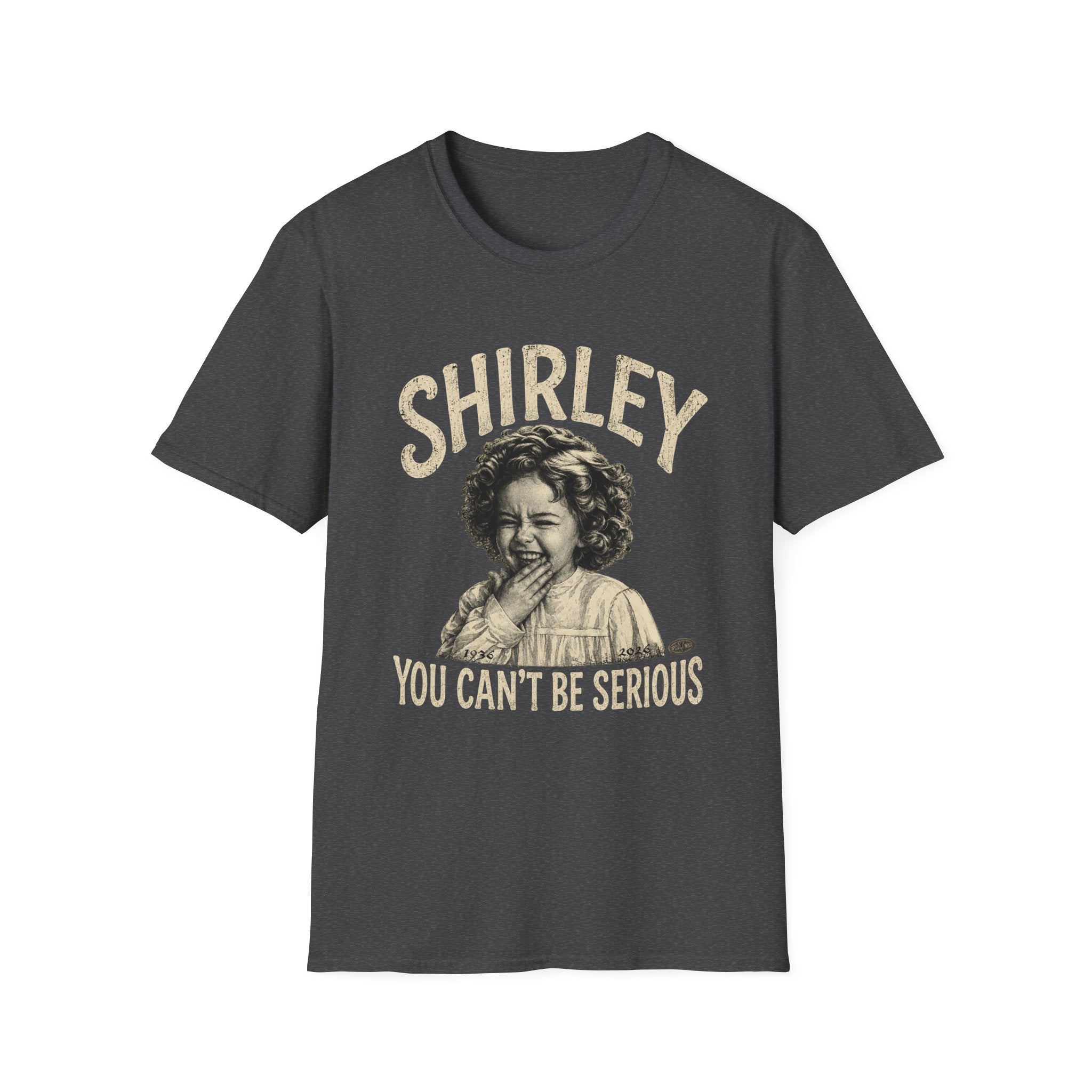 Shirley Vintage Laugh Graphic T-Shirt — “You Can’t Be Serious”