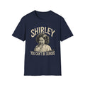 Shirley Vintage Laugh Graphic T-Shirt — “You Can’t Be Serious”