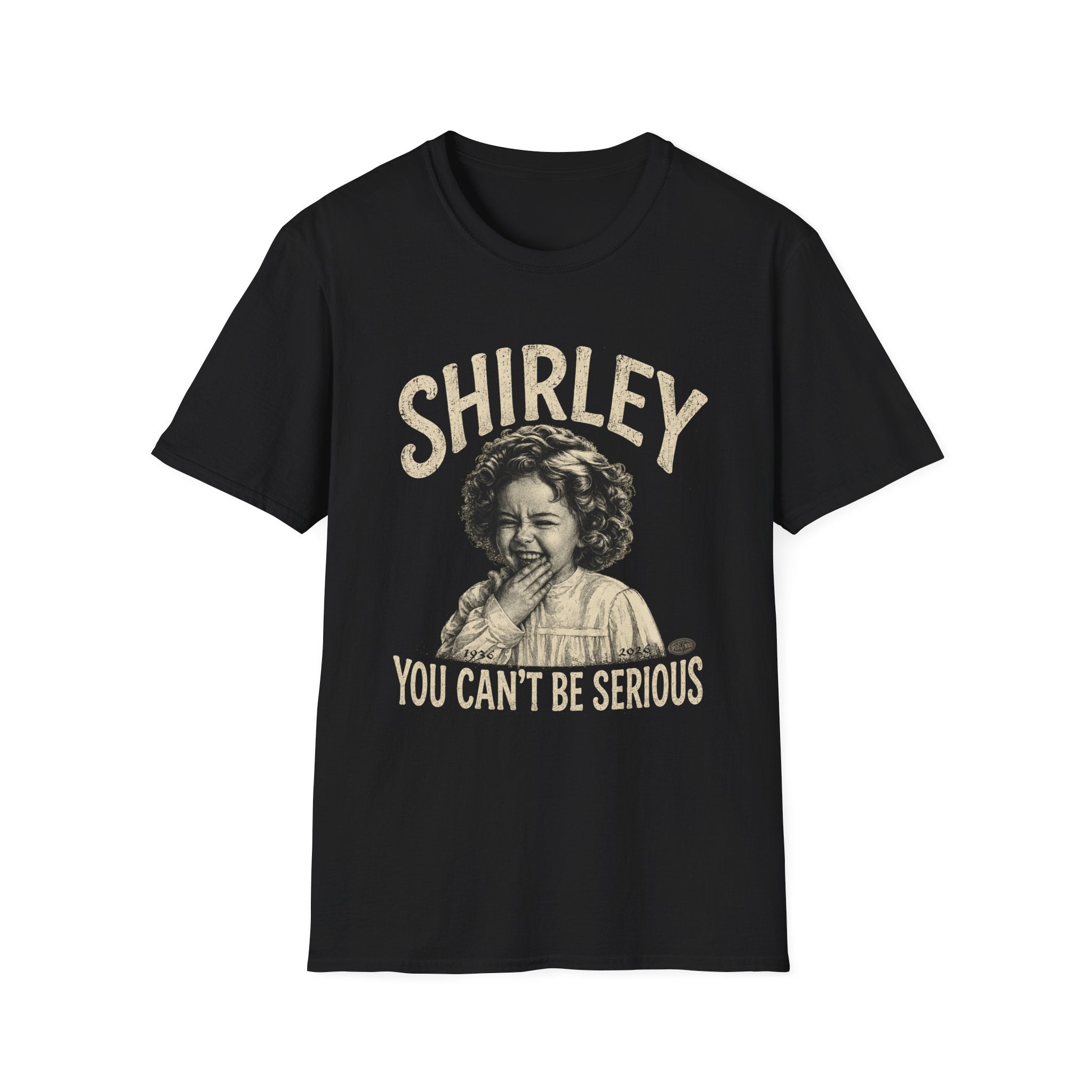 Shirley Vintage Laugh Graphic T-Shirt — “You Can’t Be Serious”